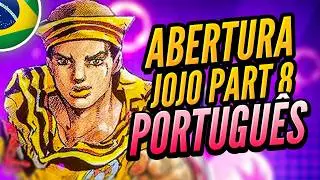 DUBBED OPENING! GO BEYOND! in Portuguese | Jojo's Bizarre Adventure Part 8: JOJOLION