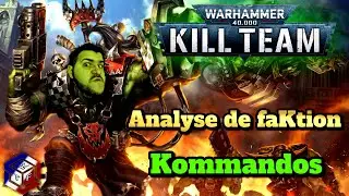 Warhammer 40k : Kill Team 2021 / Analyse Kommando avec Ugoavecunh !