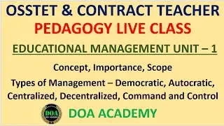 EDUCATIONAL MANAGEMENT Concept, Importance, Scope, Types - Democratic OSSTET – 2021 PEDAGOGY