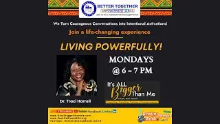 Better Together & Living Powerfully 93 - Starting New Series on Living Powerfully With A.I.