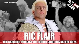 Ric Flair im Karriere-Podcast - Die frühen Jahre des Nature Boys