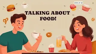 Let’s Talk About Food  |  Learn English with Fun Food Conversations | English Podcast for Beginners