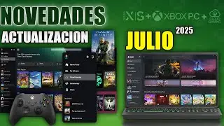 NOVEDADES ACTUALIZACION ECOSISTEMA XBOX | JULIO 2025