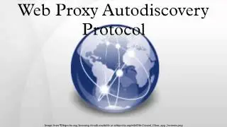 Web Proxy Autodiscovery Protocol