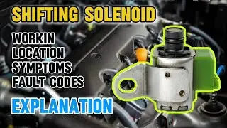 SHIFTING SOLENOID#Working/location/Symptoms/fault codes