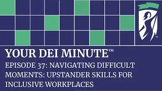 Navigating Difficult Moments: Upstander Skills for Inclusive Workplaces