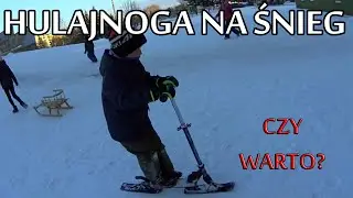 HULAJNOGA NA ŚNIEG - test / recenzja