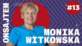 ONSAJTEM #13 - Monika Witkowska