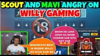 🔞 SCOUT & MAVI ULTRA ANGRY ON WILLY GAMING PERFORMANCE 😡|Scout Kick Kar Willy Bosdk ko🤬
