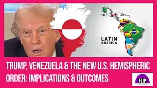 TRUMP, VENEZUELA & THE NEW U.S. HEMISPHERIC ORDER: IMPLICATIONS & OUTCOMES