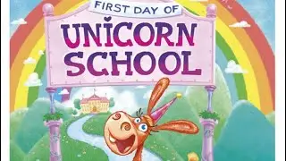 First Day of Unicorn School-by Jess Hernandez. Read Aloud Story.