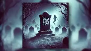 S.MP3 - Dance on My Grave