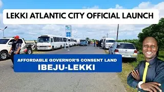 LEKKI ATLANTIC CITY OFFICIAL LAUNCH. THE MOST AFFORDABLE GOVERNOR&rsquo;S CONSENT LAND FOR SALE IN IBEJU 