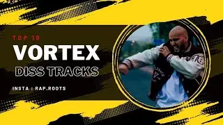 افضل 10 دسات فورتكس | Vortex Top10 Diss Tracks
