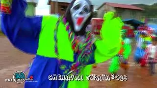 CARNAVAL DE JIPATA - MOHO  2018
