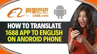 How to TRANSLATE 1688 APP to ENGLISH on ANDROID PHONE (Step by Step)