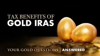 The 3 Tax Benefits of Gold IRAs