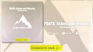 PANTA, Ashes and Dreams  - Introspective [Progressive Vibes Light - PVM1175L]