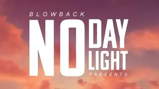 Blowback Presents: No Daylight | TRAILER