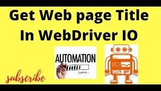 How to Get Web Page Title in web Driver IO | WebDriverIO Tutorials For beginners