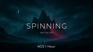 Sam Day, Zeli - SPINNING | NCS 1 Hour