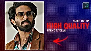 High Quality HDR CC Tutorial | Alight Motion | GK06 Tutorials