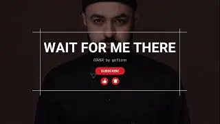 🇦🇲 Wait for Me There | English Version (Emotional Cover) by giflinn