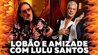 Lobão Sobre Lulu Santos: 