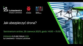 Jak ubezpieczyć drona   seminarium online Droniada Future Forum by Łukasiewicz Instytut Lotnictwa