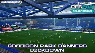 PES 2021 Goodison Park Stadium Banners LockDown by Golden_Ghost