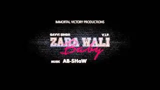 ZARA WALI BABY | GAVVI SINGH | V.I.P. | Abshaw || IMMORTAL VICTORY PRODUCTIONS | OFFICIAL AUDIO