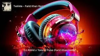Twinkle - Farid Khan Remix
