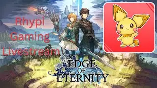 Rhypi's Stream 2025: Edge of Eternity Stream 11; First Playthrough! [Sorry for starting late!]