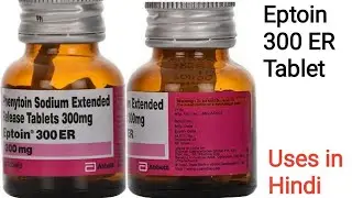 Eptoin 300 ER Tablet uses,side Effects and doses in Hindi