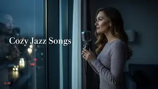 Cozy Jazz Songs by the Window at Night | Soft Female Jazz Mood