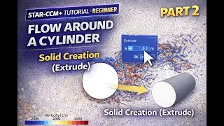 STAR-CCM+ Beginner Tutorial | Chapter 3: 2D Cylinder Flow &ndash; Creating a Solid Using Extrude  | Part 2