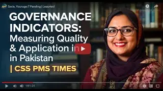 Governance Indicators: Measuring Quality & Application in Pakistan  | CSS PMS TIMES