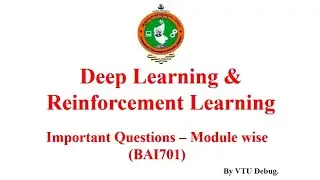 Deep Learning & Reinforcement Learning Important Questions | Module-wise | BAI701 | VTU 7th Sem