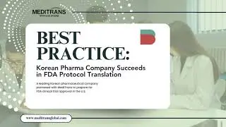 Korean Pharma & MediTrans: FDA-Compliant Clinical Trial Protocol Translation Success