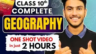 Complete Geography Class 10 l One Shot Video l Full NCERT Explanation l CBSE Boards 2026
