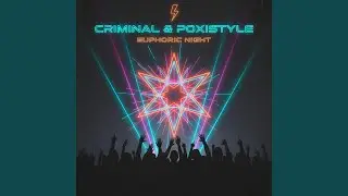 Criminal & Poxistyle Euphoric Night