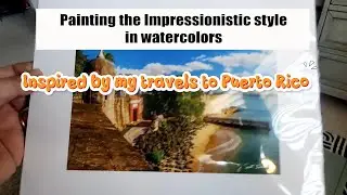 Painting in an impressionistic style in watercolors, Inspired by by travels around the world.