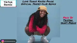 Kaash Paige - Love Songs (Tristan Saint-Preux Official Jersey Club Remix)