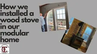 How We Installed A Wood Stove In Our Modular Home
