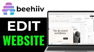 How to Edit Beehiiv Website 2025 (QUICK GUIDE)