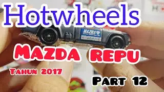 Hotwheels Mazda repu tahun 2017 first  edition desain jun imai || part 12