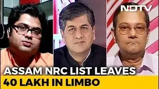 What Next For The 40 Lakh Left Out In Assam Citizen's List?