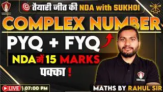 NDA Maths 2026 | Complex Number PYQ & FYQs | NDA 1 | NDA With Sukhoi | Rahul Sir Math