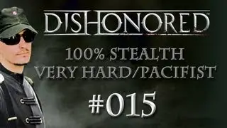 Dishonored playthrough / walkthrough [Stealth/Ghost/Shadow/Pacifist] #015