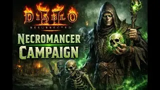 Diablo II: Resurrected | Necromancer Campaign Walkthrough 💀 Summoner Build | First Playthrough